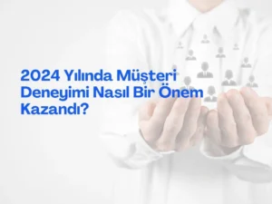 müşteri deneyimi