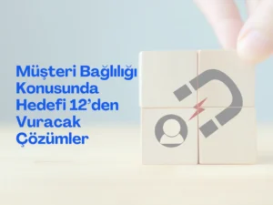 müşteri bağlılığı